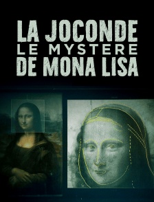 La Joconde : Le Mystère de Mona Lisa