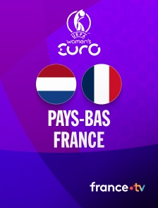 france.tv - Football - Euro féminin 2025 : Pays-Bas / France