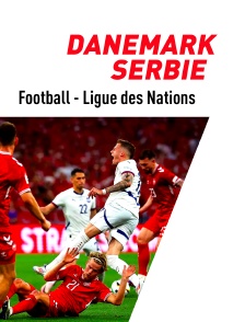 Football - Ligue des Nations UEFA : Danemark / Serbie