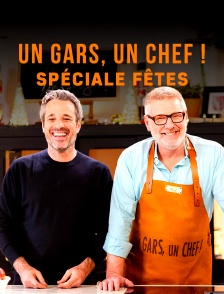 Un gars, un chef ! Spéciale fêtes