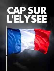 Cap sur l'Elysée