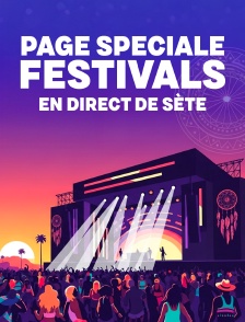 Page spéciale Festivals - en direct de Sète