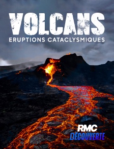 RMC Découverte - Volcans : éruptions cataclysmiques