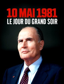 Le 10 mai 1981, le jour du grand soir