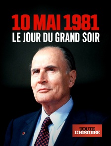 Toute l'Histoire - Le 10 mai 1981, le jour du grand soir