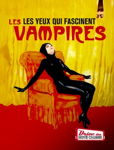 Drive-in Movie Channel - Les vampires : les yeux qui fascinent