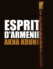 Esprit d'Arménie : Akna Krunk