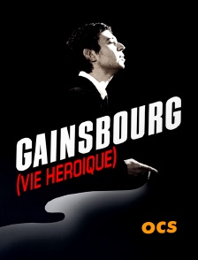 OCS - Gainsbourg (Vie héroïque)