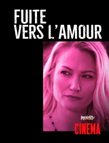 Molotov Channels Cinéma - Fuite vers l'amour