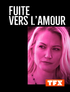 TFX - Fuite vers l'amour