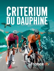 france.tv - Cyclisme - Critérium du Dauphiné 2025 en replay
