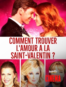 Molotov Channels Cinéma - Comment trouver l'amour à la Saint-Valentin ?