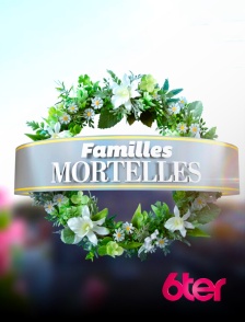 Familles mortelles