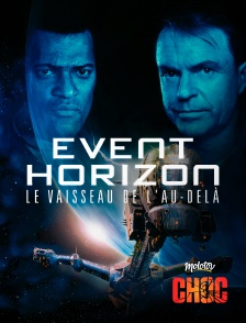 Molotov Channels CHOC - Event Horizon, le vaisseau de l'au-delà