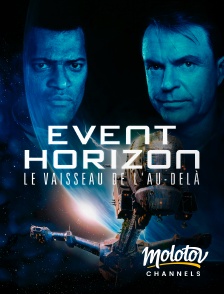 Molotov channels - Event Horizon, le vaisseau de l'au-delà