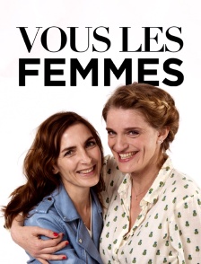 Vous les femmes