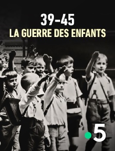 France 5 - 39-45 : la guerre des enfants