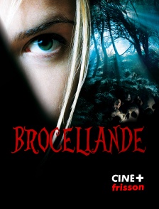 CINE+ Frisson - Brocéliande