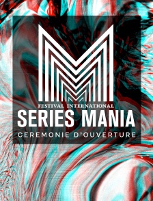 Festival Séries Mania 2021 : Cérémonie d'ouverture