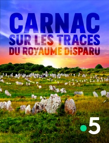 Carnac : sur les traces du royaume disparu