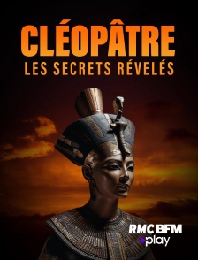 RMC BFM Play - Cléopâtre, Les secrets révélés