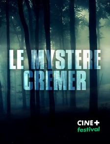 CINE+ Festival - Le mystère Cremer