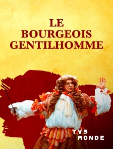 TV5MONDE - Le bourgeois gentilhomme