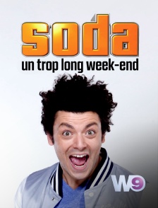 W9 - Soda : un trop long week-end