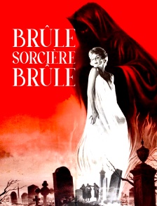 Brûle, sorcière, brûle !