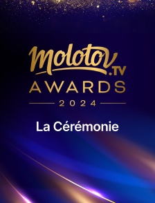 Molotov TV Awards 2024 : la Cérémonie