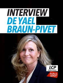 LCP Public Sénat - Interview de Yaël Braun-Pivet