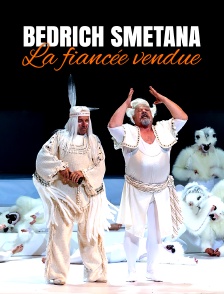 Bedrich Smetana : "La fiancée vendue"
