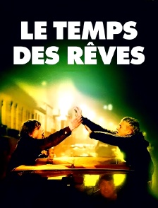 Le temps des rêves