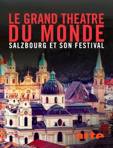 Arte - Le grand théâtre du monde : Salzbourg et son festival