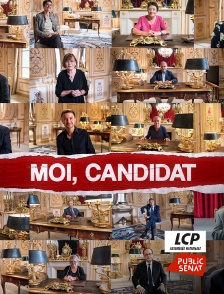 LCP Public Sénat - Moi, candidat