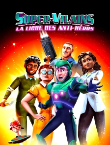 Super-Vilains : La ligue des anti-héros