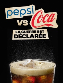 Pepsi vs Coca : la guerre est déclarée
