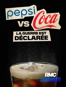 RMC Découverte - Pepsi vs Coca : la guerre est déclarée