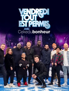 Vendredi, tout est permis avec CéKeDuBonheur