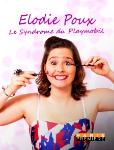 Elodie Poux : Le syndrome du Playmobil