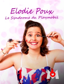 M6 - Elodie Poux : Le syndrome du Playmobil