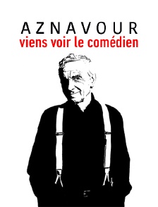 Aznavour, viens voir le comédien