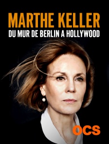 Marthe Keller, du mur de Berlin à Hollywood