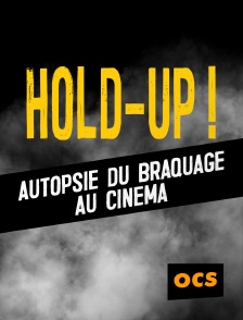 OCS - Hold-Up ! Autopsie du braquage au cinéma