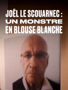 Joël Le Scouarnec : un monstre en blouse blanche