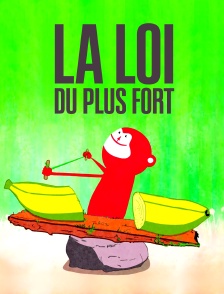 La loi du plus fort