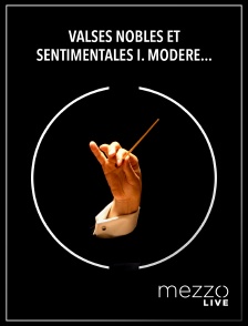 Mezzo Live HD - Valses nobles et sentimentales | I. Modéré, très franc