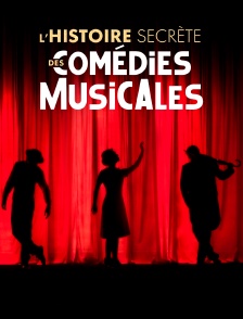 L'histoire secrète des comédies musicales