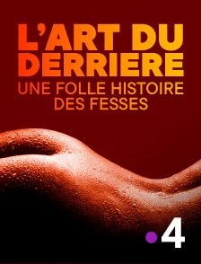 France 4 - L'art du derrière, une folle histoire des fesses