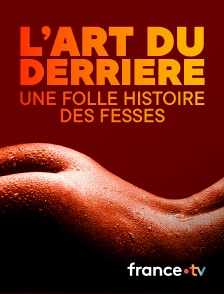 Culturebox - L'art du derrière, une folle histoire des fesses